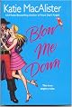 Blow me down