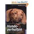 Hundeverhalten: Verhalten verstehen, K�rpersprache deuten