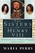 The Sisters of Henry VIII: The Tumultuous Lives of Margaret of Scotland and Mary of France