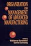 Organization and Management of Advanced Manufacturing