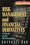 Risk Management and Financial Derivatives: A Guide to the Mathematics