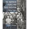 The American People and Their Education: A Social History