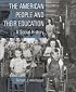 The American People and Their Education: A Social History