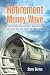 Retirement Money Wave: Generate Automatic Tax-Free Income for the Rest of Your Life