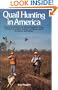 Quail Hunting In America: Tactics For Finding and Taking Bobwhite, Valley, Gamble, Mountain, Scaled, and Mearns Quail by Season and Habitat