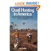 Quail Hunting In America: Tactics For Finding and Taking Bobwhite, Valley, Gamble, Mountain, Scaled, and Mearns Quail by Season and Habitat