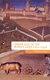 Urban Life in the Middle Ages: 1000-1450 (European Culture and Society)