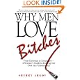 Why Men Love Bitches: From Doormat to Dreamgirl-A Woman's Guide to Holding Her Own in a Relationship by  Sherry Argov
