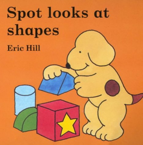 Spot Looks at Shapes (Little Spot Board Books)