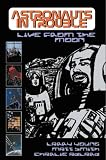 Astronauts in Trouble : Live from the Moon Astronauts in Trouble : Live from the Moon