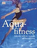 Aquafitness. Trainieren Sie Kraft, Ausdauer und Beweglichkeit 5173SGG481L. SL160 Aquafitness. Trainieren Sie Kraft, Ausdauer und Beweglichkeit