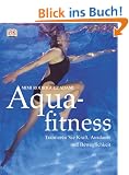 Aquafitness. Trainieren Sie Kraft, Ausdauer und Beweglichkeit