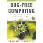 Click here to buy  Bug-Free Computing: Stop Viruses, Squash Worms, and Smash Trojan Horses  by Ken Dwight.