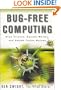 Bug-Free Computing: Stop Viruses, Squash Worms, and Smash Trojan Horses