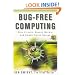 Bug-Free Computing: Stop Viruses, Squash Worms, and Smash Trojan Horses