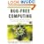Bug-Free Computing: Stop Viruses, Squash Worms, and Smash Trojan Horses