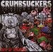 Crumbsuckers - Life of Dreams