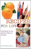 Recipes for life : fifty ready-to-use spiritual talks for children
