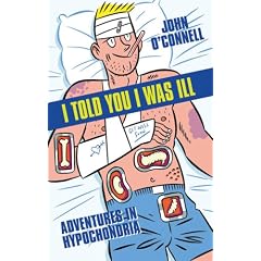 I Told You I Was Ill