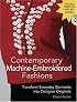 Contemporary Machine-Embroidered Fashions: Transform Everyday Garments into Designer Originals