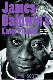 James Baldwin's Later Fiction: Witness to the Journey