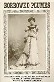 Borrowed Plumes: Letters from Edwardian Newspapers on Male Cross Dressing