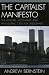 The Capitalist Manifesto: The Historic, Economic and Philosophic Case for Laissez-Faire