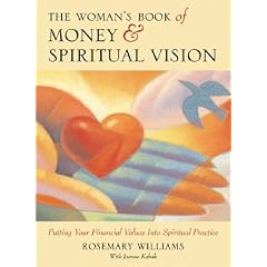 Woman's Book of Money and Spiritual Vision: Putting Your Financial Values into Spiritual Practice