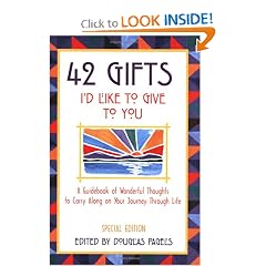 42 Gifts I'd Like to Give to You: A Guidebook of Wonderful Thoughts to Carry Along on Your Journey Through Life (Self-Help)