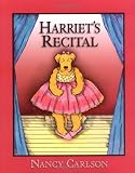 More details of book titled: Harriet's Recital (Nancy Carlson's Neighborhood)
