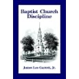 Baptist Church Discipline. Revised Edition by  James Leo Garrett