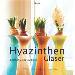 Hyazinthengl�ser: Geschichte und Tradition. Von den Anf�ngen bis zum begehrten Sammelobjekt