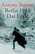 Berlin 1945. Das Ende