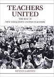 Teachers United: The Rise of New York State United Teachers