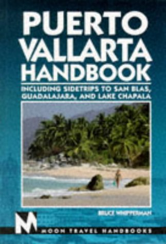 puerto vallarta handbook including sidetrips to san blas guadalajara and lake chapala 2nd ed
