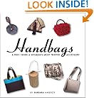 Handbags: A Peek Inside A Woman's Most Trusted Accessory