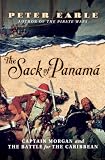The Sack of Panama: Captain Morgan and the Battle for the Caribbean Peter Earle