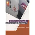 Concurrence ferroviaire : La France peut-elle gagner ?