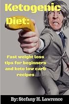 Ketogenic diet: Fast weight loss tips for beginners and keto low carb recipes Ketogenic diet: Fast weight loss tips for beginners and keto low carb recipes