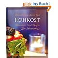 ROHKOST: Himmlische Vital-Rezepte f�r Gourmets