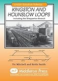 Kingston and Hounslow loops : including the Shepperton branch