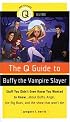 The Q Guide to Buffy the Vampire Slayer (Q Guides)