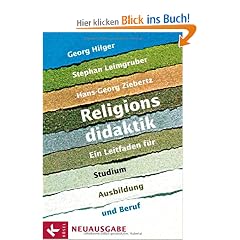 Religionsdidaktik: Ein Leitfaden f�r Studium, Ausbildung und Beruf - Neuausgabe - Unter Mitarbeit von Matthias Bahr, Stefan Heil, Boris Kalbheim, ... Mirjam Schambeck, Herbert Stettberger -