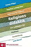 Produkt-Bild: Religionsdidaktik: Ein Leitfaden f&uuml;r Studium, Ausbildung und Beruf - Neuausgabe - Unter Mitarbeit von Matthias Bahr, Stefan Heil, Boris Kalbheim, ... Mirjam Schambeck, Herbert Stettberger -