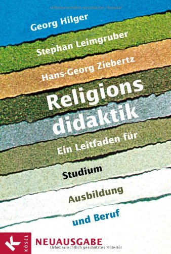 Produkt-Bild: Religionsdidaktik: Ein Leitfaden f&uuml;r Studium, Ausbildung und Beruf - Neuausgabe - Unter Mitarbeit von Matthias Bahr, Stefan Heil, Boris Kalbheim, ... Mirjam Schambeck, Herbert Stettberger -