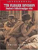7TH FLIEGER DIVISION: Student's Fallschirmjager Elite (Spearhead Series)