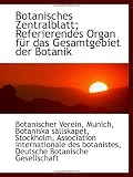 Botanisches Zentralblatt; Referierendes Organ für das Gesamtgebiet der Botanik - Botanischer Verein, Munich