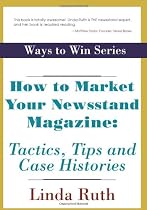 How to Market your Newsstand Magazine: Tactics, Tips, and Case Histories