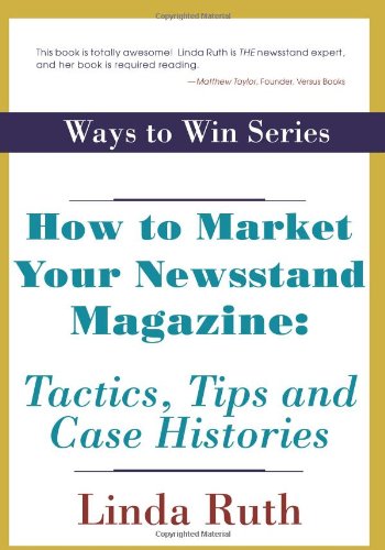 How to Market your Newsstand Magazine: Tactics, Tips, and Case Histories