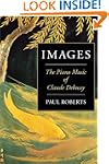 Images: The Piano Music of Claude Deb...